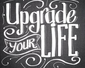 upgrade your life